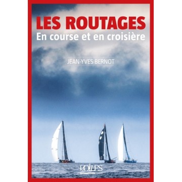 Les routages en course et en croisière, de J-Y Bernot, Voiles & Voiliers